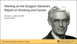 Charles A. LeMaistre: Working on the Surgeon General's Report on Smoking and Cancer