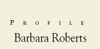 Profile Barbara Roberts