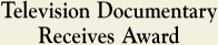 Television Documentary Receives Award