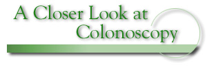 A Closer Look at Colonoscopy