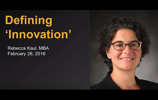 Rebecca Kaul: Defining Innovation.