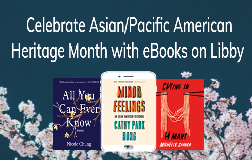 Celebrate Asian/Pacific American Heritage Month with eBooks on Libby.