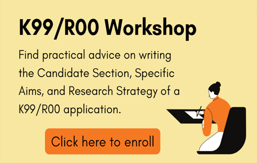 K99/R00 Workshop. Find practical advice on writing the candidate section, specific aims, and research strategy of a K99/R00 application. Click here to enroll.