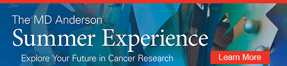 The MD Anderson Summer Experience. Explore your future in cancer research. Learn more.