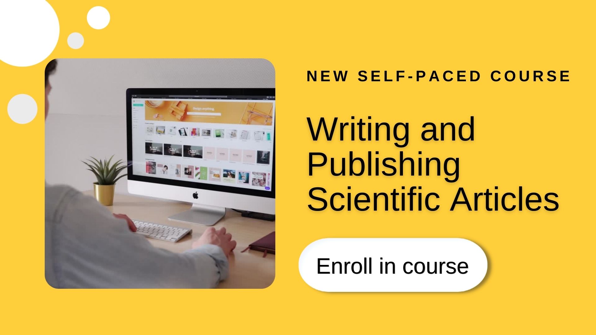 New Self-paced course: Writing and Publishing Scientific Articles. Enroll in course.